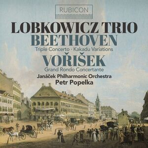 Lobkowicz Trio - Beethoven: Triple Concerto Op.56; Vorisek: Grando Rondo